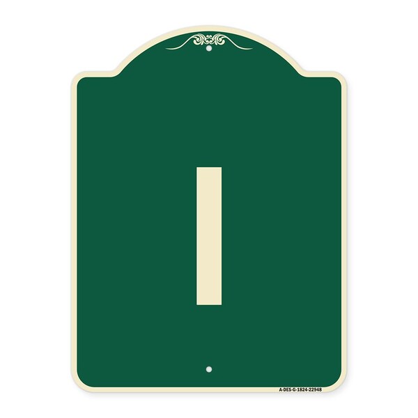 Designer Series Sign W/ Letter I, Green & Tan Heavy-Gauge Aluminum Sign, 24" x 18", G-1824-22948